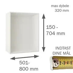 OVERSKAB efter mål H:150-704 B:501-800 D:150-320 mm